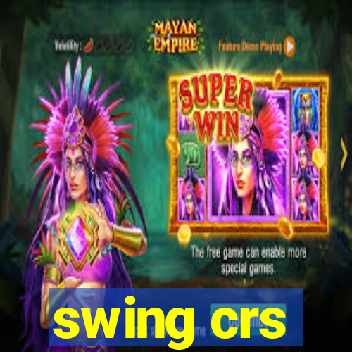 swing crs